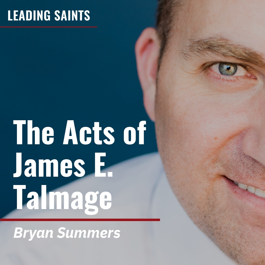 Read more about the article The Acts of James E. Talmage