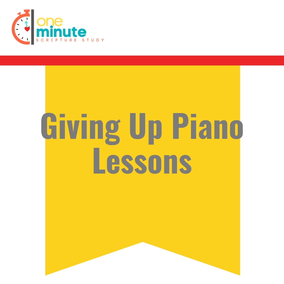 Read more about the article Giving Up Piano Lessons