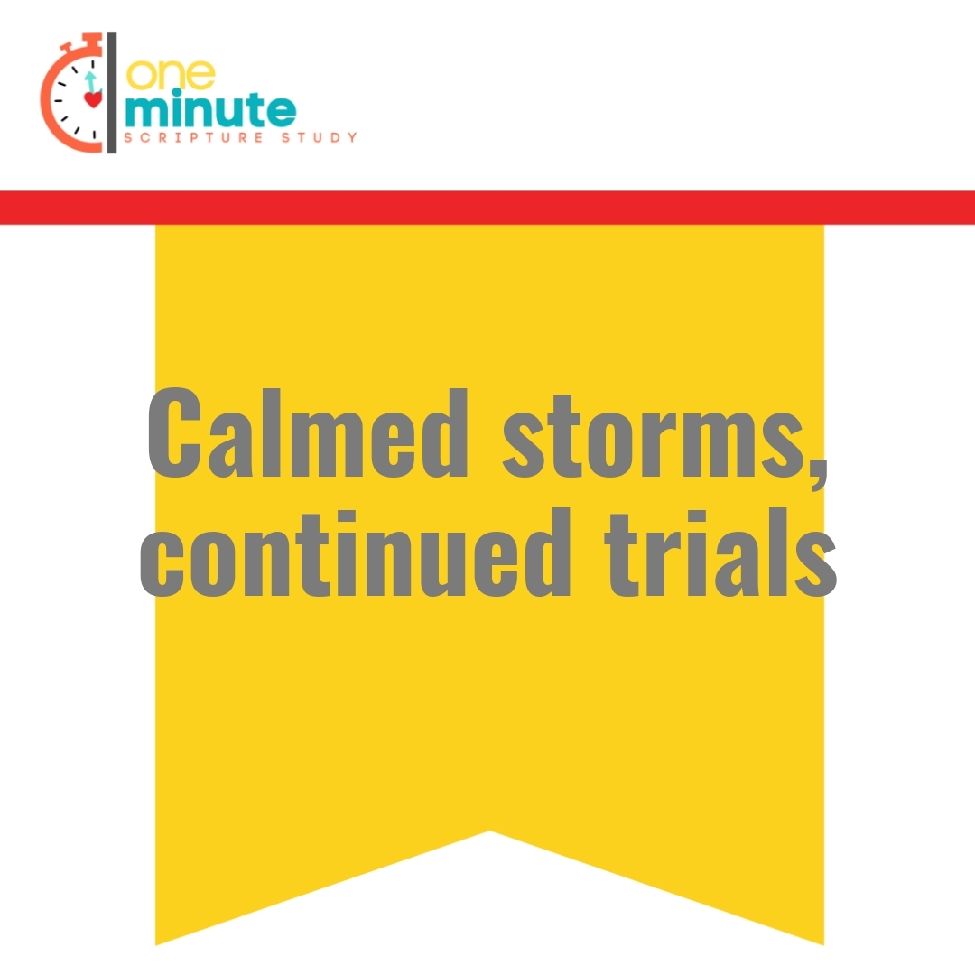 Read more about the article Calmed storms, continued trials