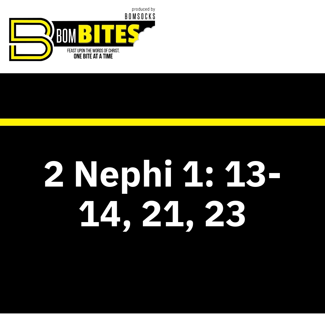 Read more about the article 2 Nephi 1: 13-14, 21, 23