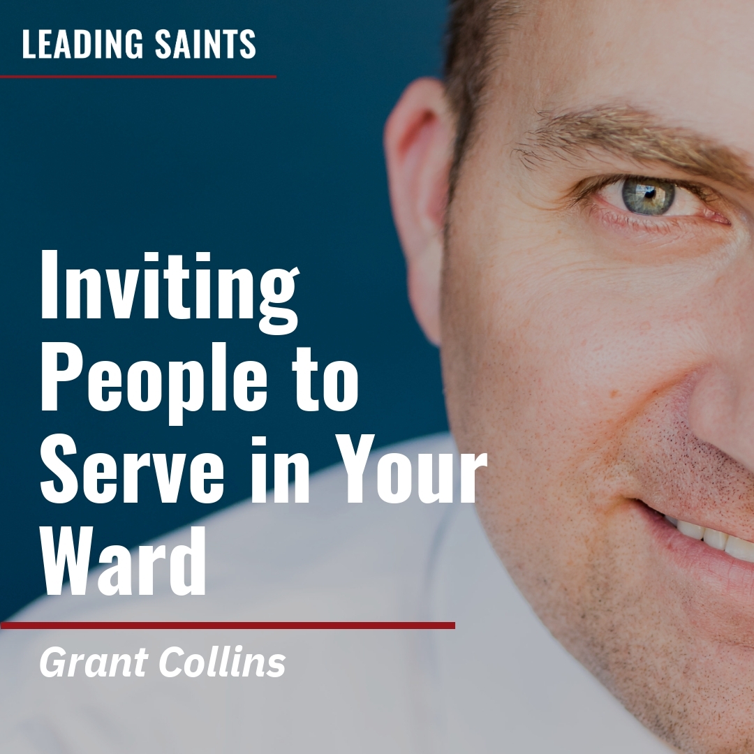 Read more about the article Inviting People to Serve in Your Ward