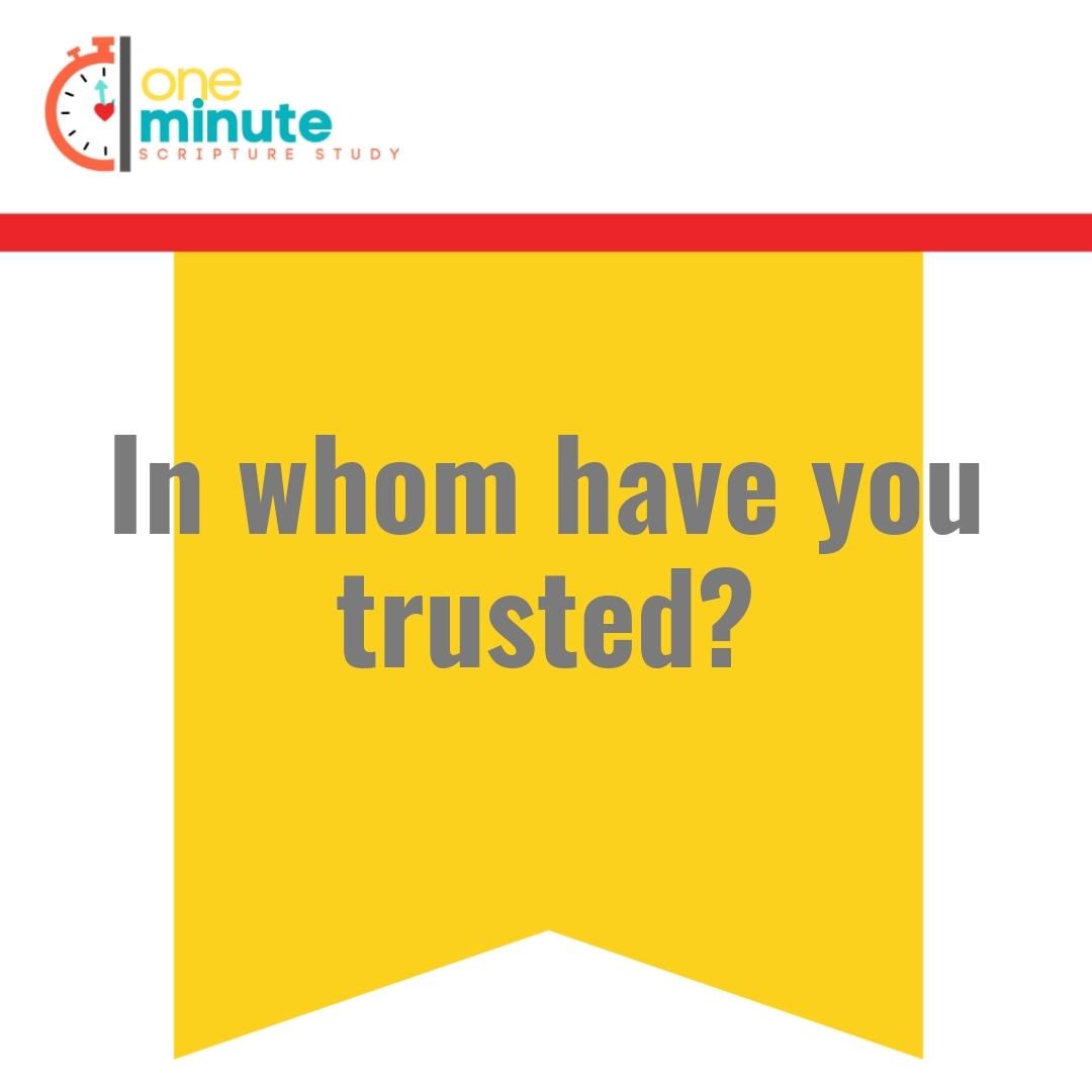 Read more about the article In whom have you trusted?