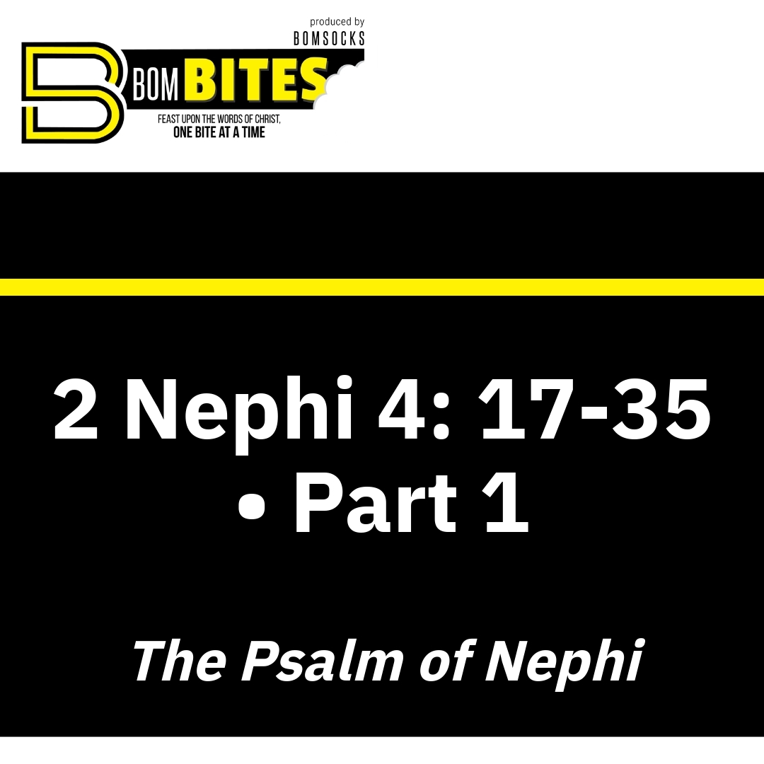 Read more about the article 2 Nephi 4: 17-35 • Part 1