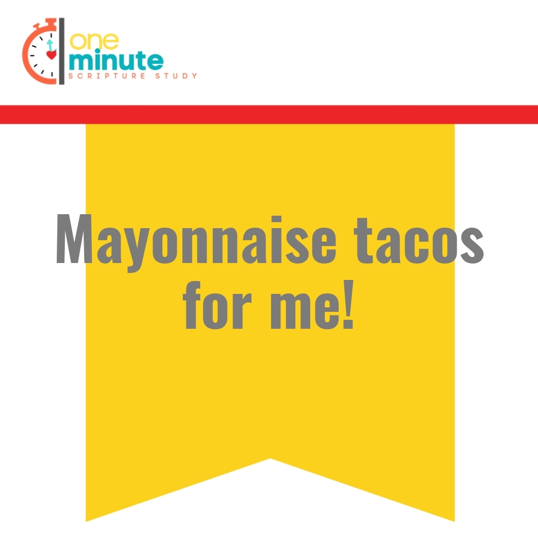 Read more about the article Mayonnaise tacos for me!