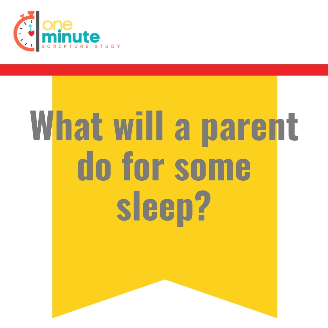 Read more about the article What will a parent do for some sleep?