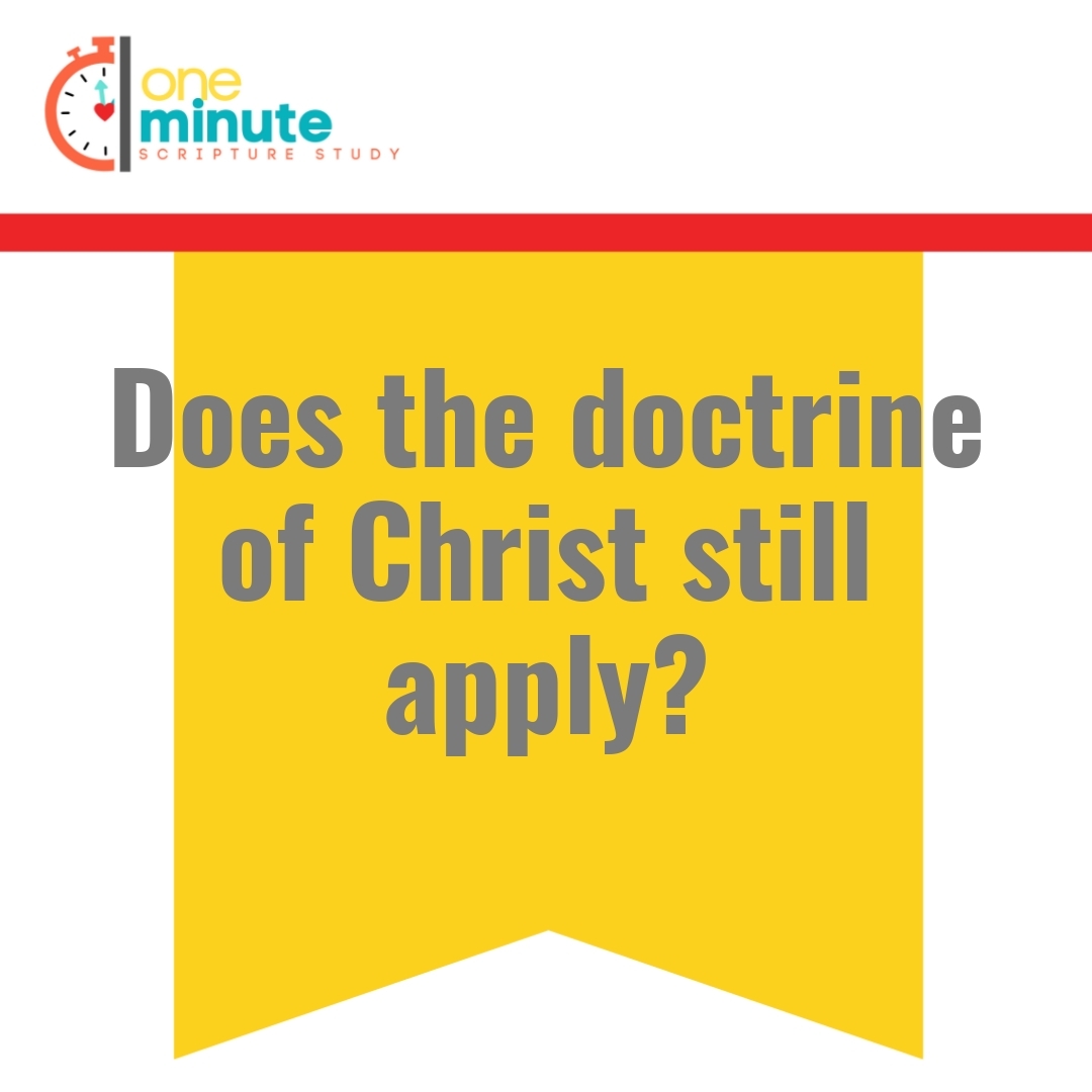 Read more about the article Does the doctrine of Christ still apply?