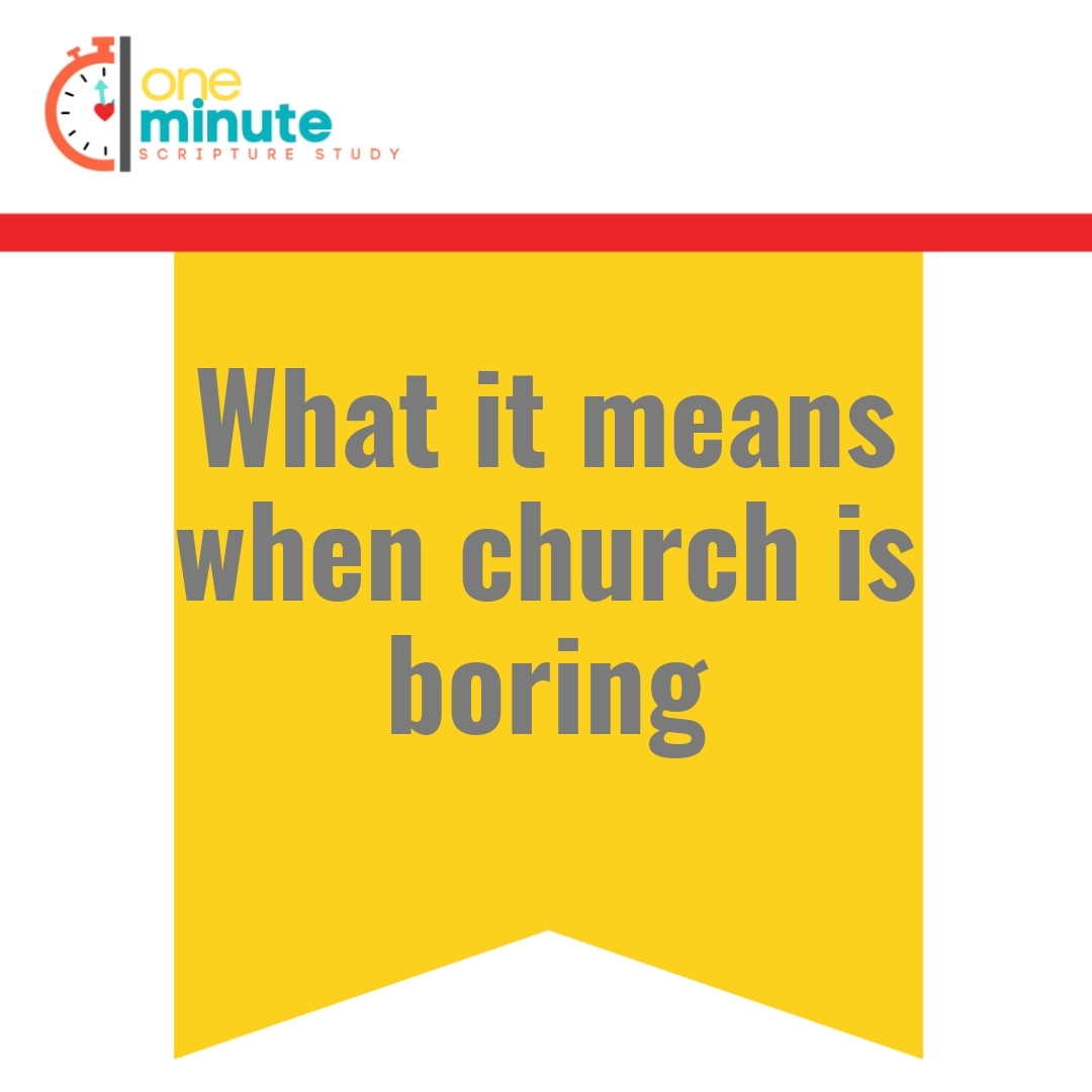 Read more about the article What it means when church is boring
