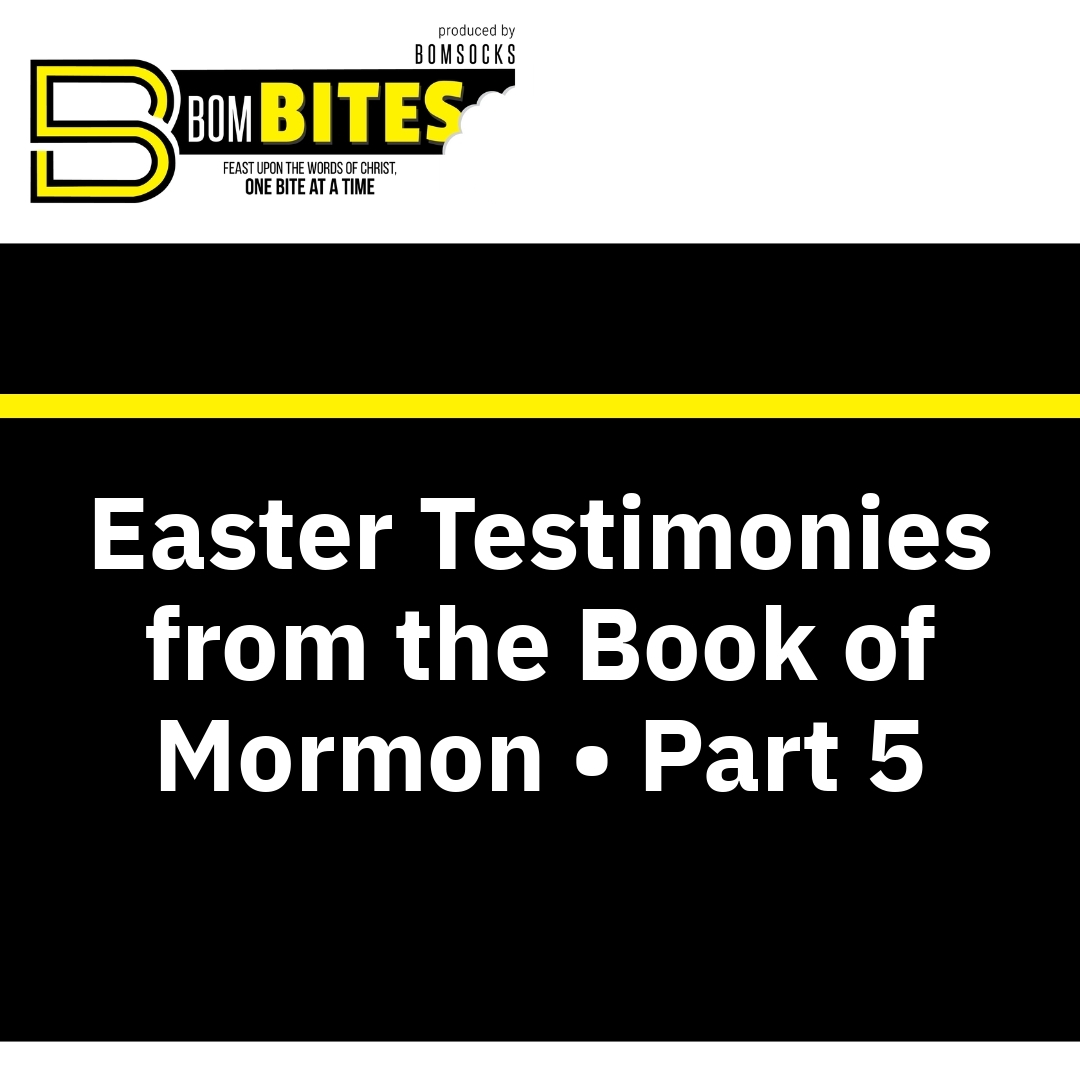 Read more about the article Easter Testimonies from the Book of Mormon • Part 5