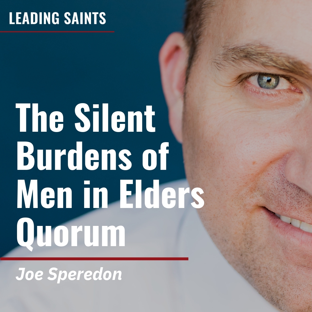 Read more about the article The Silent Burdens of Men in Elders Quorum