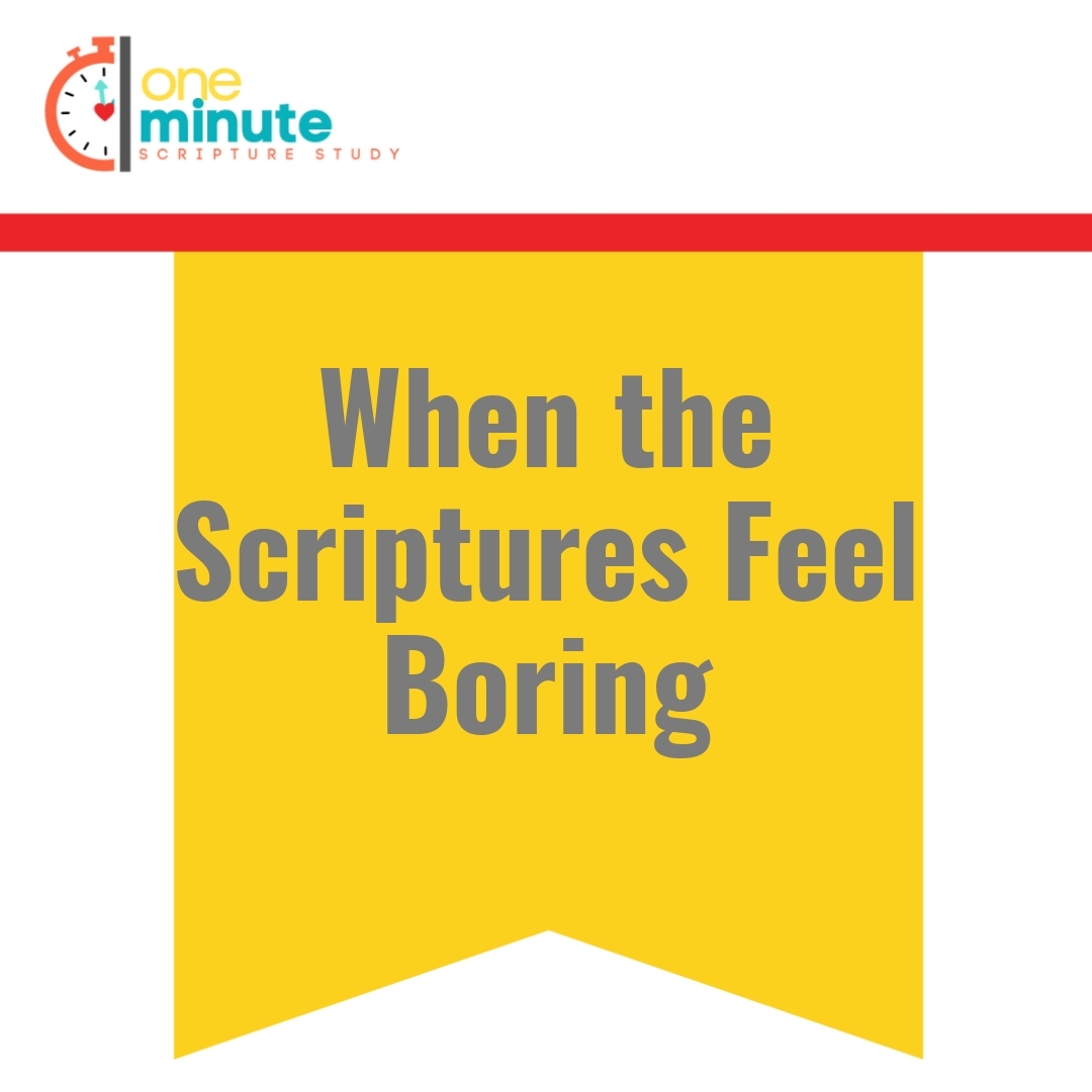 Read more about the article When the Scriptures Feel Boring