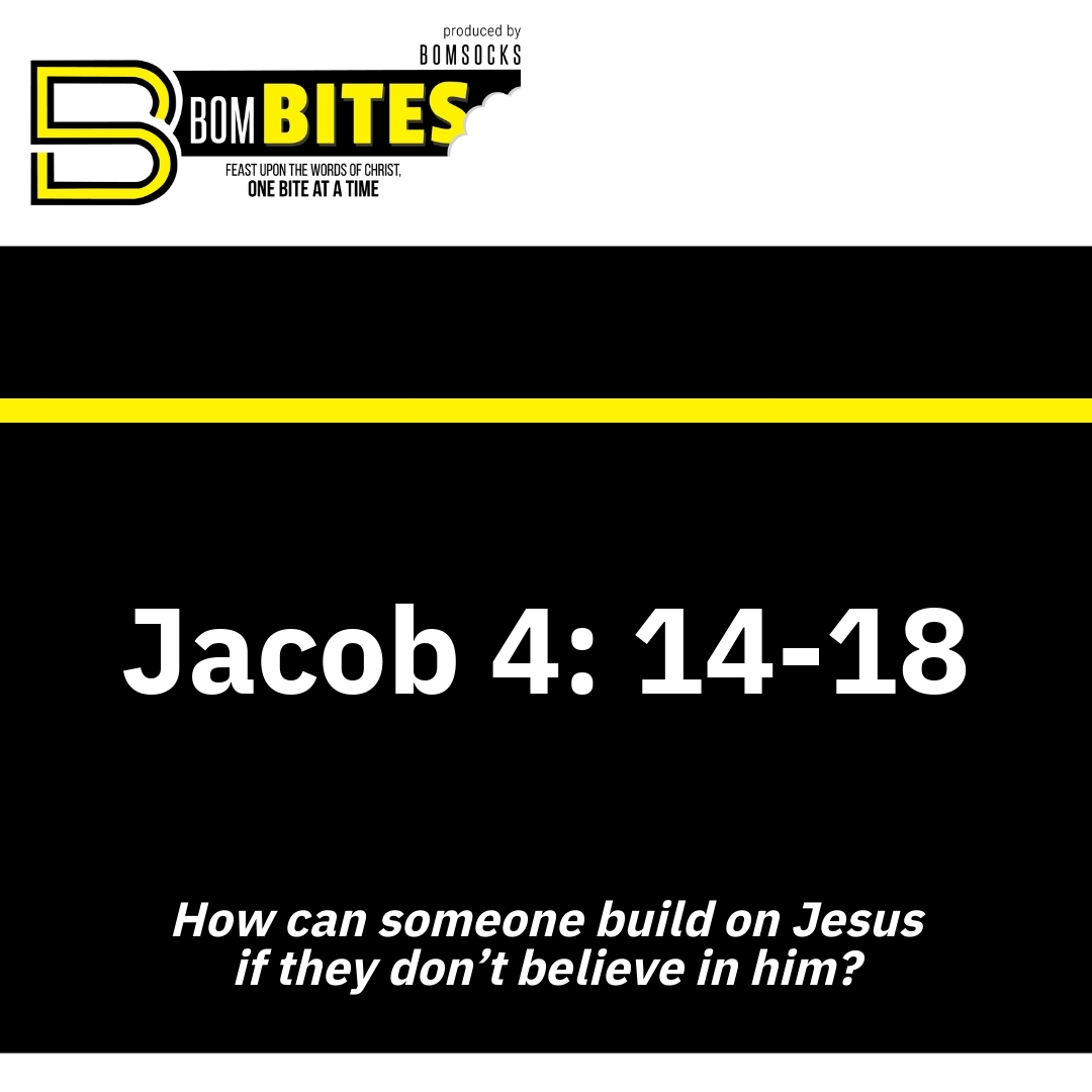 Read more about the article Jacob 4: 14-18