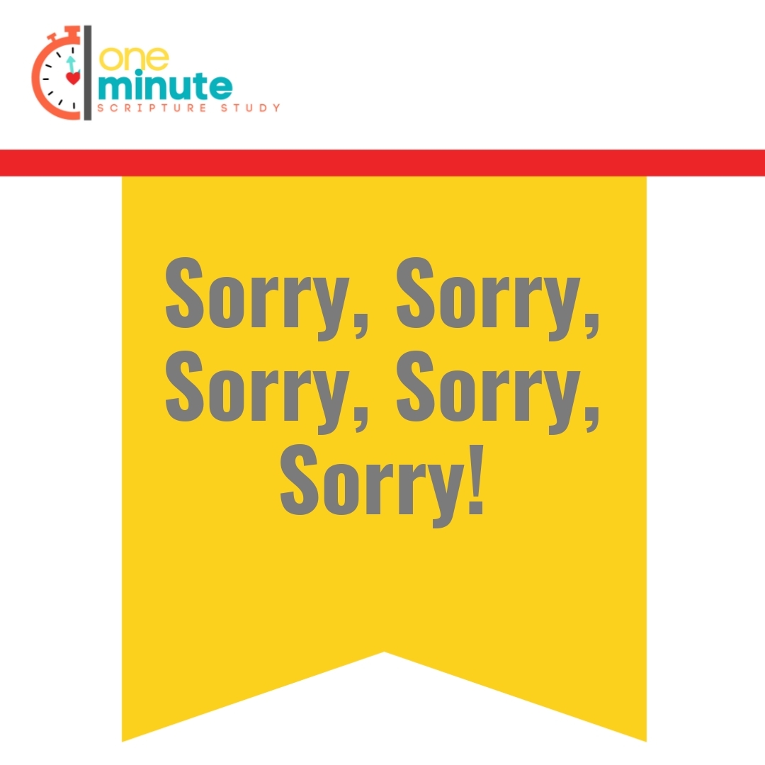Read more about the article Sorry, Sorry, Sorry, Sorry, Sorry!