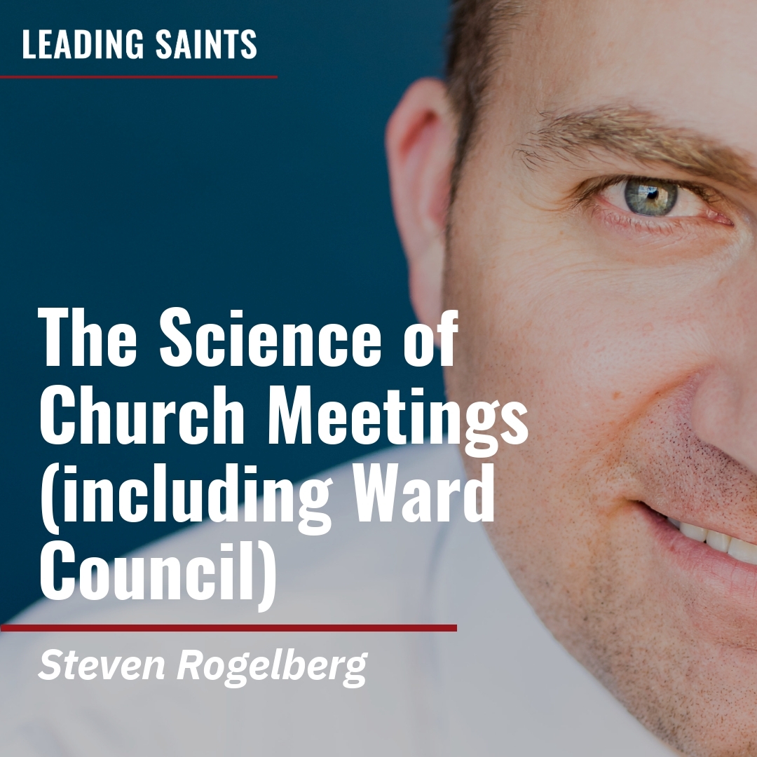 Read more about the article The Science of Church Meetings (including Ward Council)