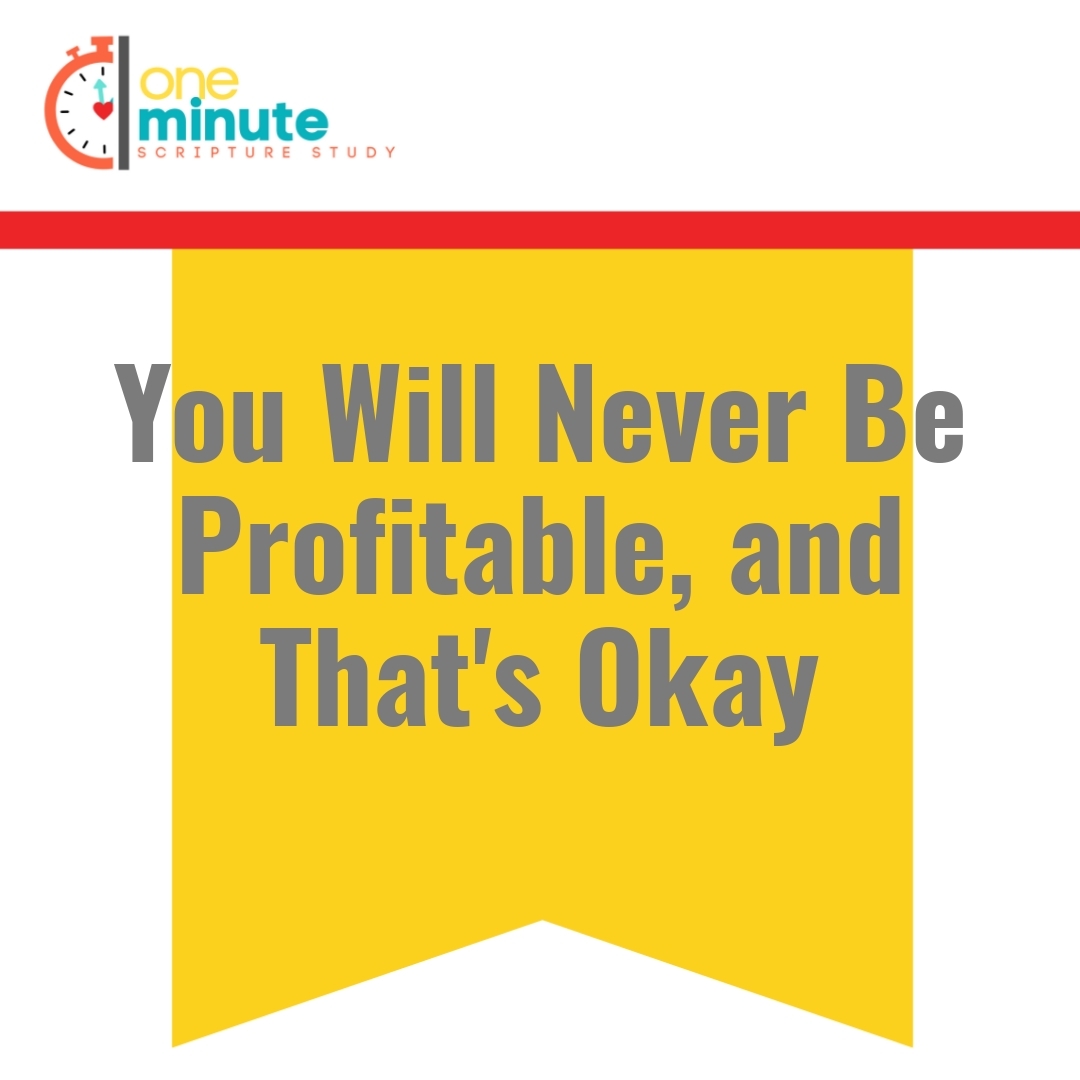 Read more about the article You Will Never Be Profitable, and That’s Okay