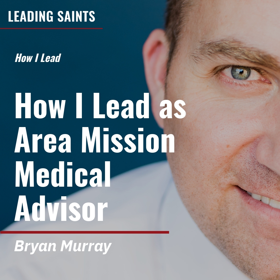 Read more about the article How I Lead as Area Mission Medical Advisor