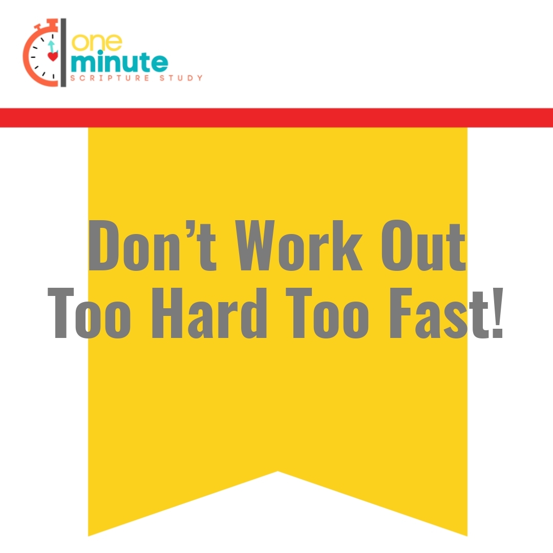 Read more about the article Don’t Work Out Too Hard Too Fast!