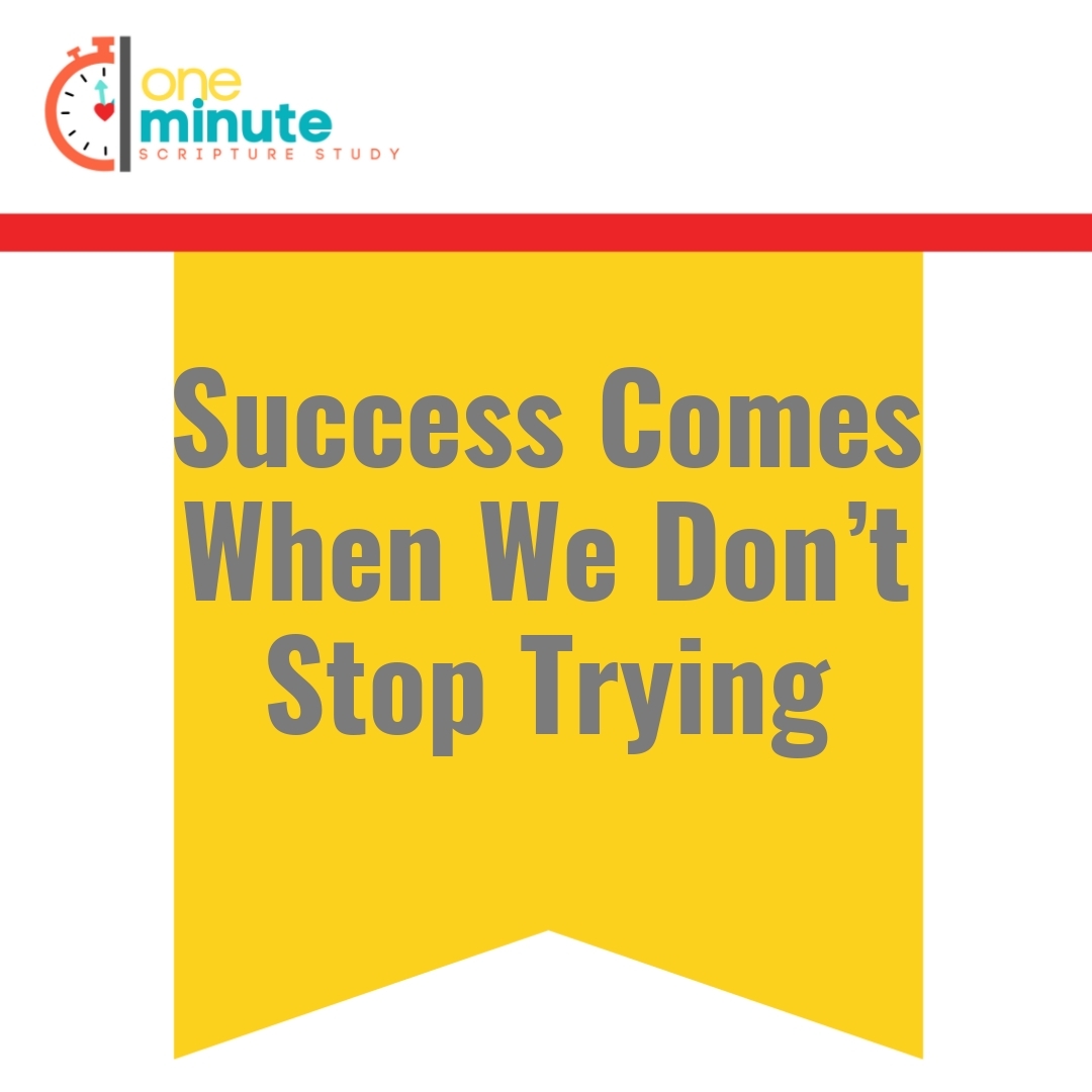 Read more about the article Success Comes When We Don’t Stop Trying