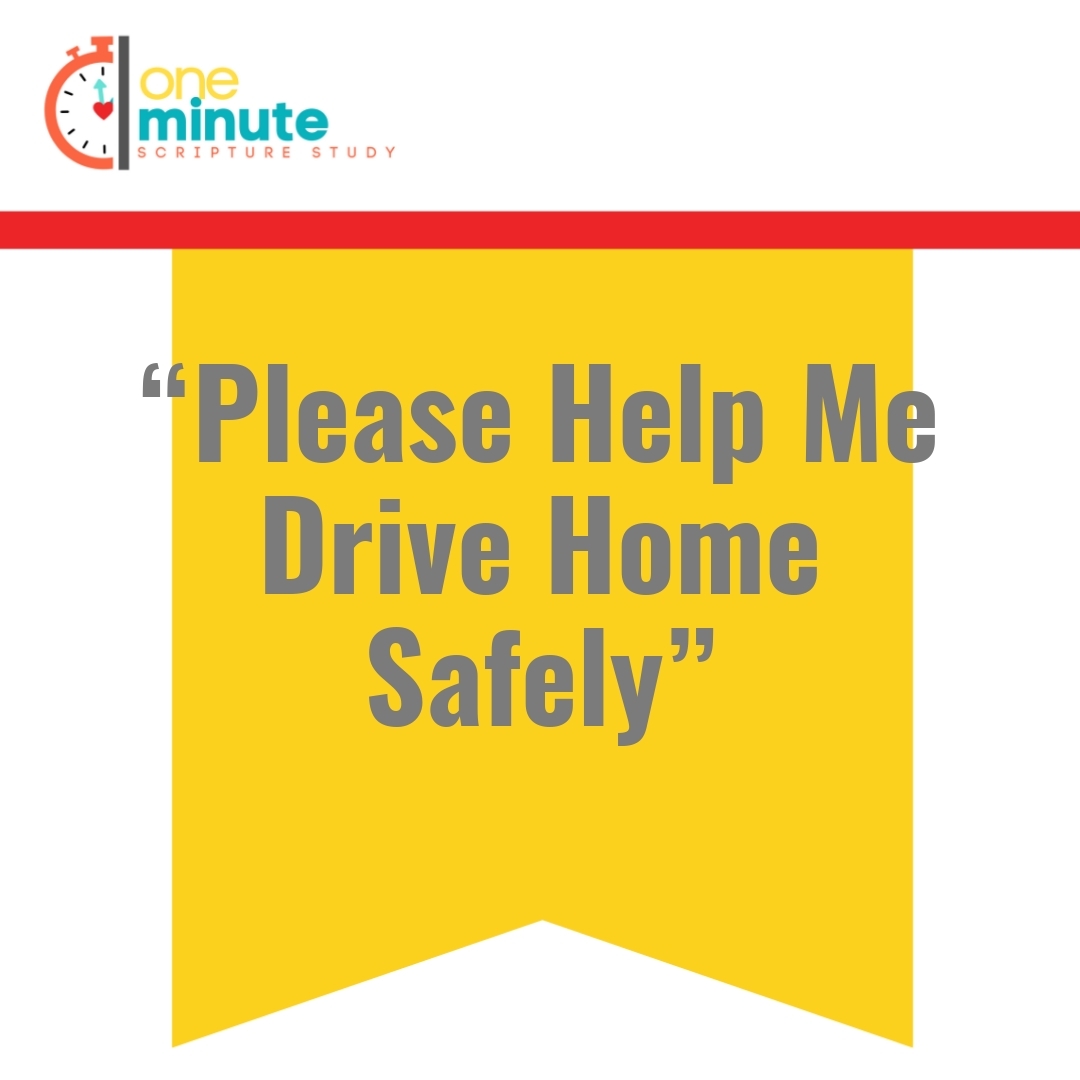 Read more about the article “Please Help Me Drive Home Safely”