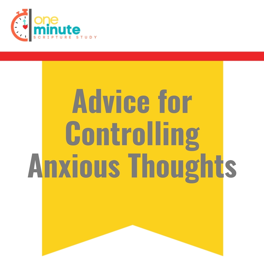 Read more about the article Advice for Controlling Anxious Thoughts