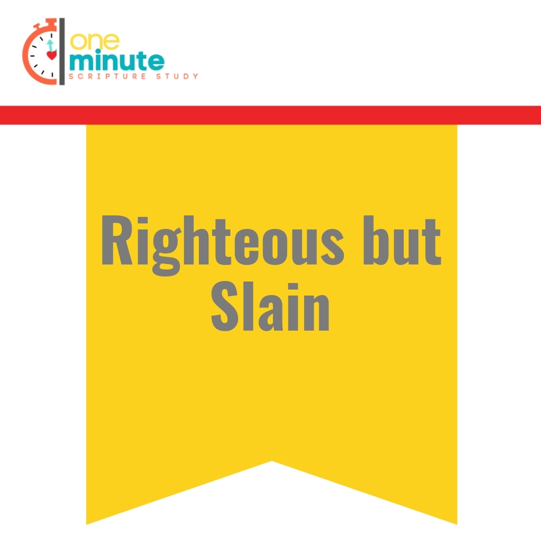 Read more about the article Righteous but Slain