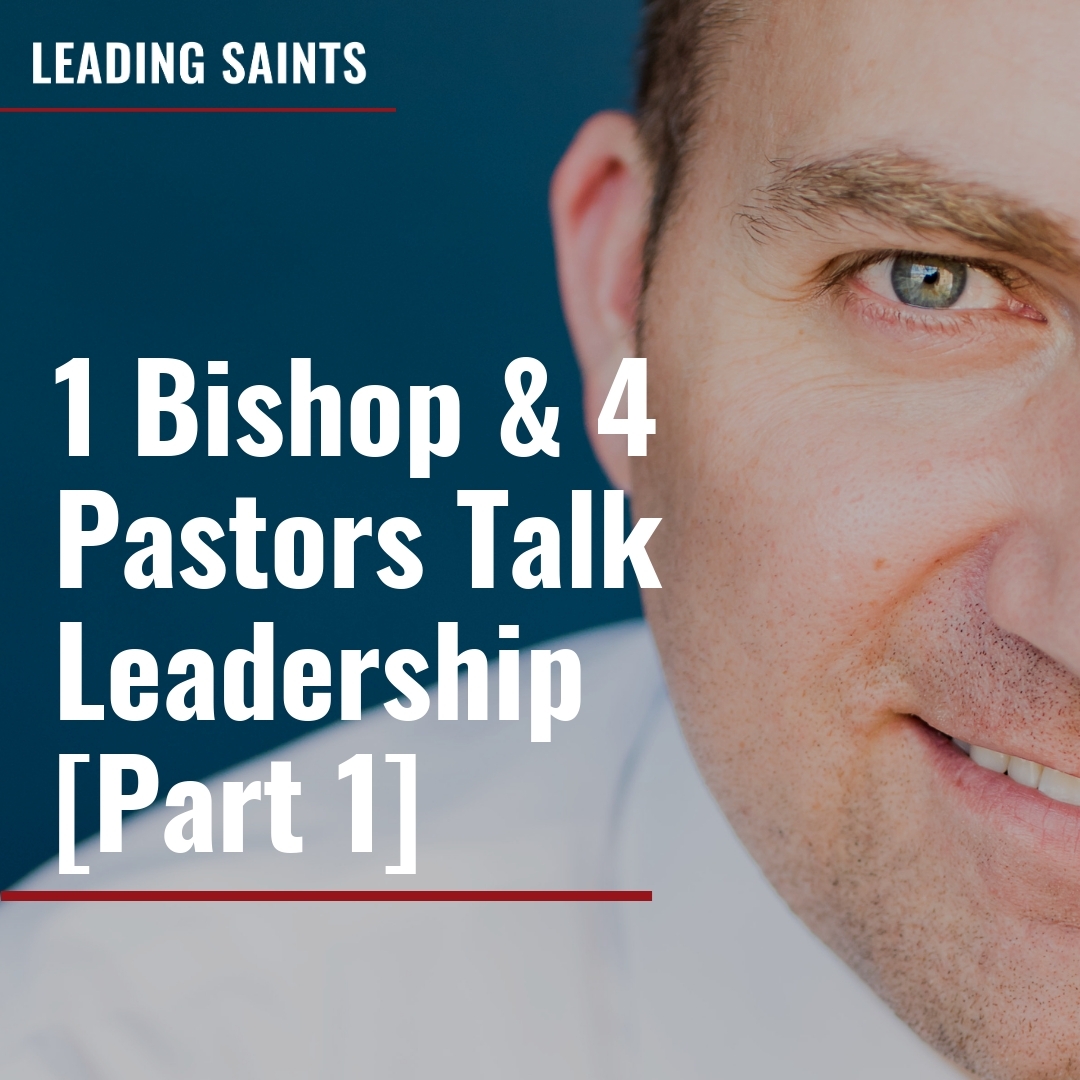 Read more about the article 1 Bishop & 4 Pastors Talk Leadership [Part 1]