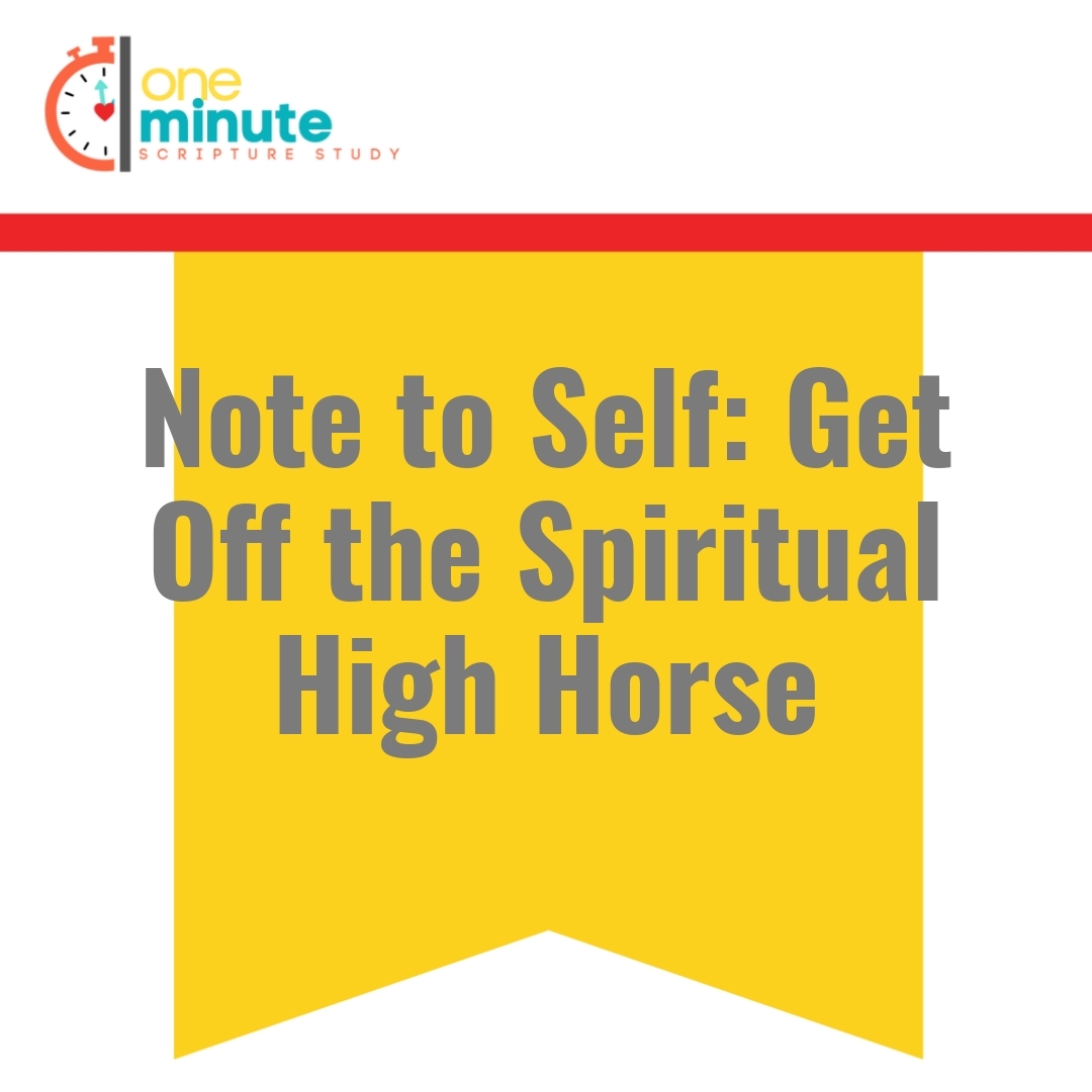 Read more about the article Note to Self: Get Off the Spiritual High Horse