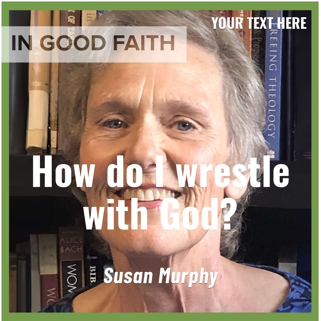 Read more about the article How do I wrestle with God?