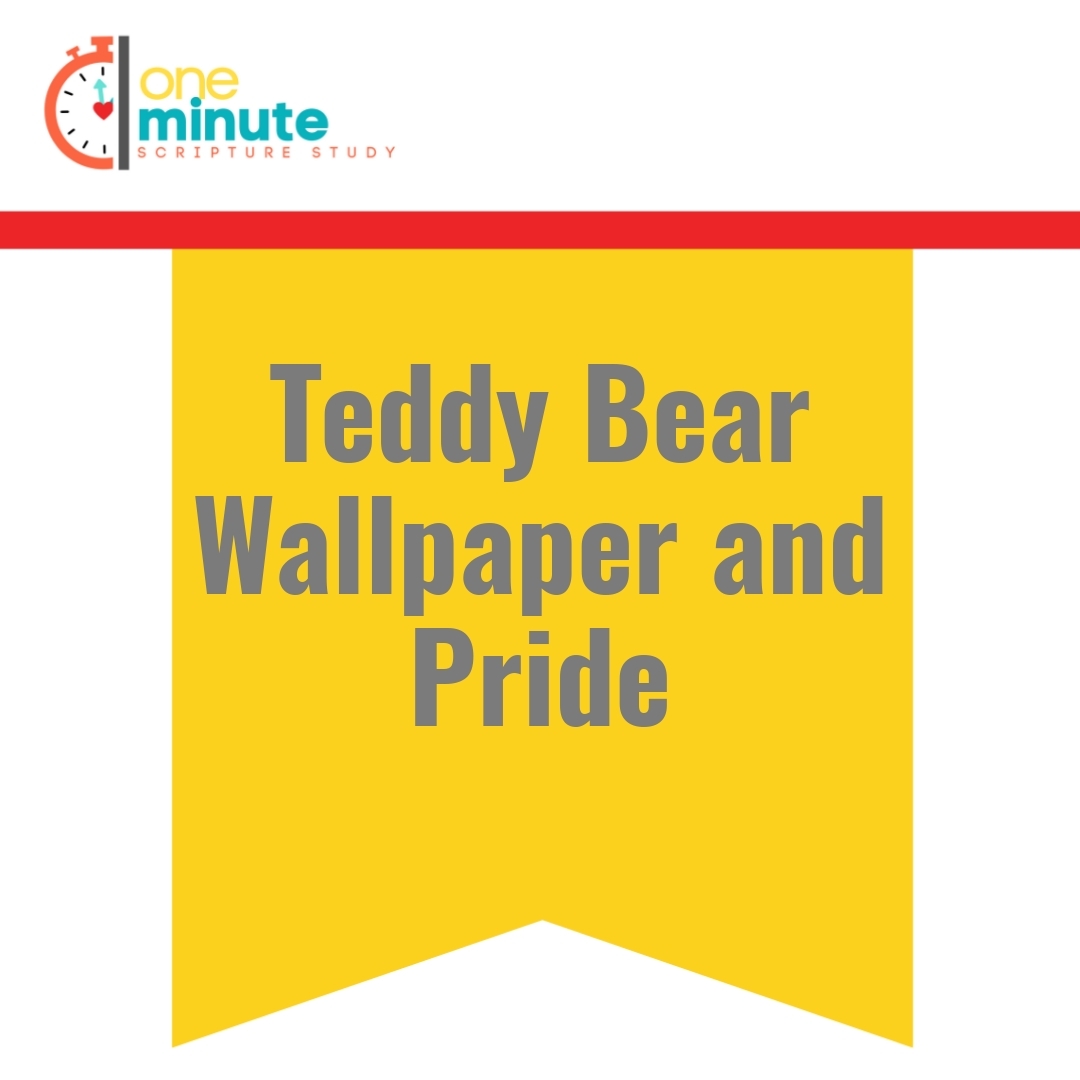 Read more about the article Teddy Bear Wallpaper and Pride