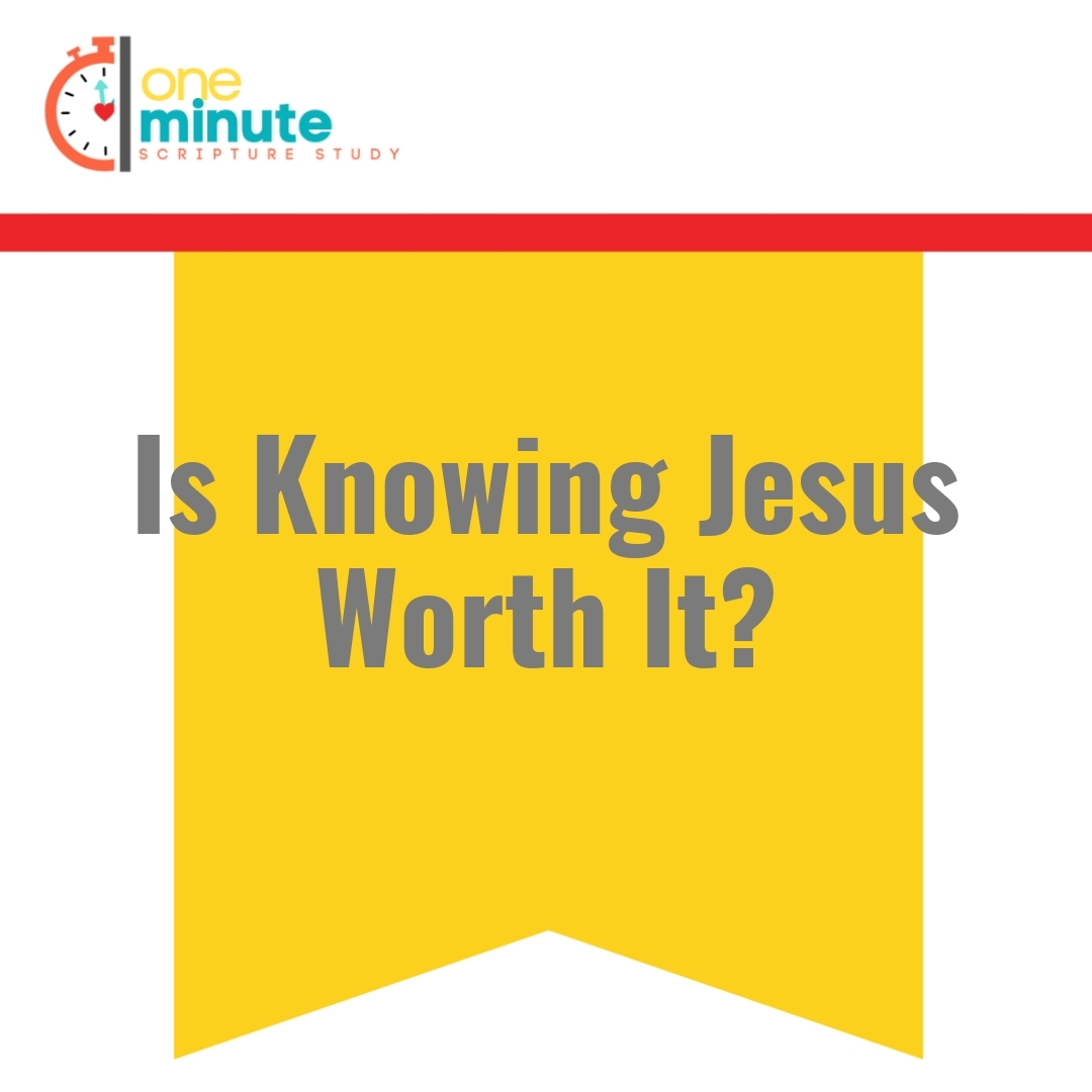 Read more about the article Is Knowing Jesus Worth It?