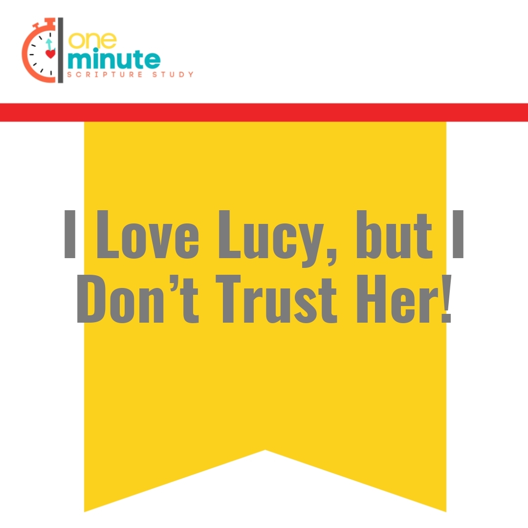 Read more about the article I Love Lucy, but I Don’t Trust Her!