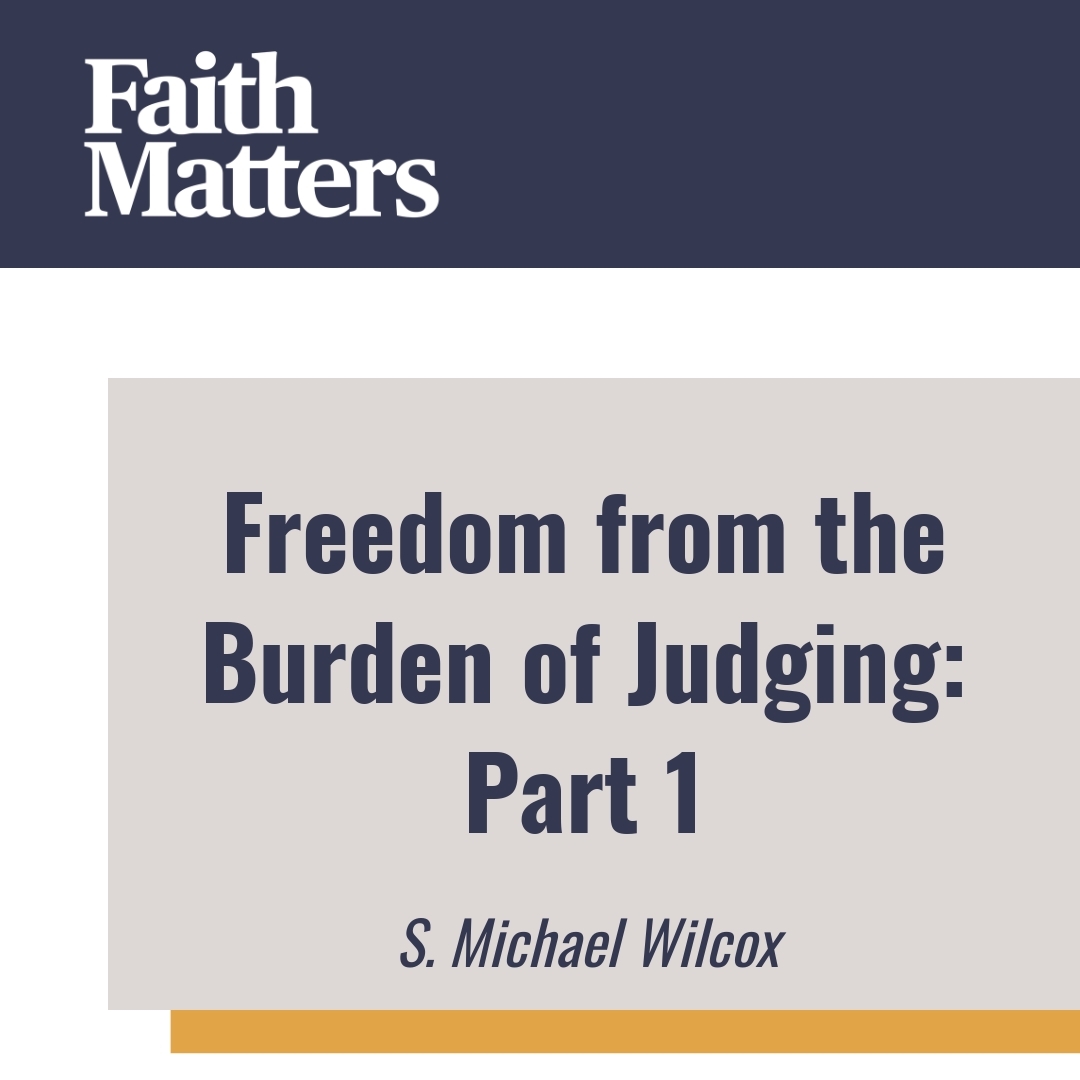Read more about the article Freedom from the Burden of Judging: Part 1