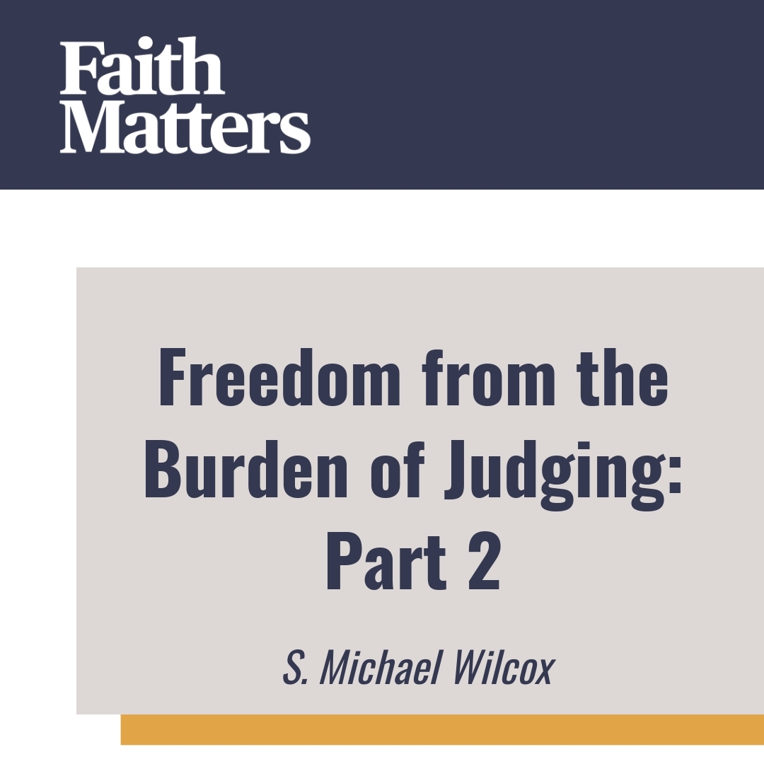 Read more about the article Freedom from the Burden of Judging: Part 2