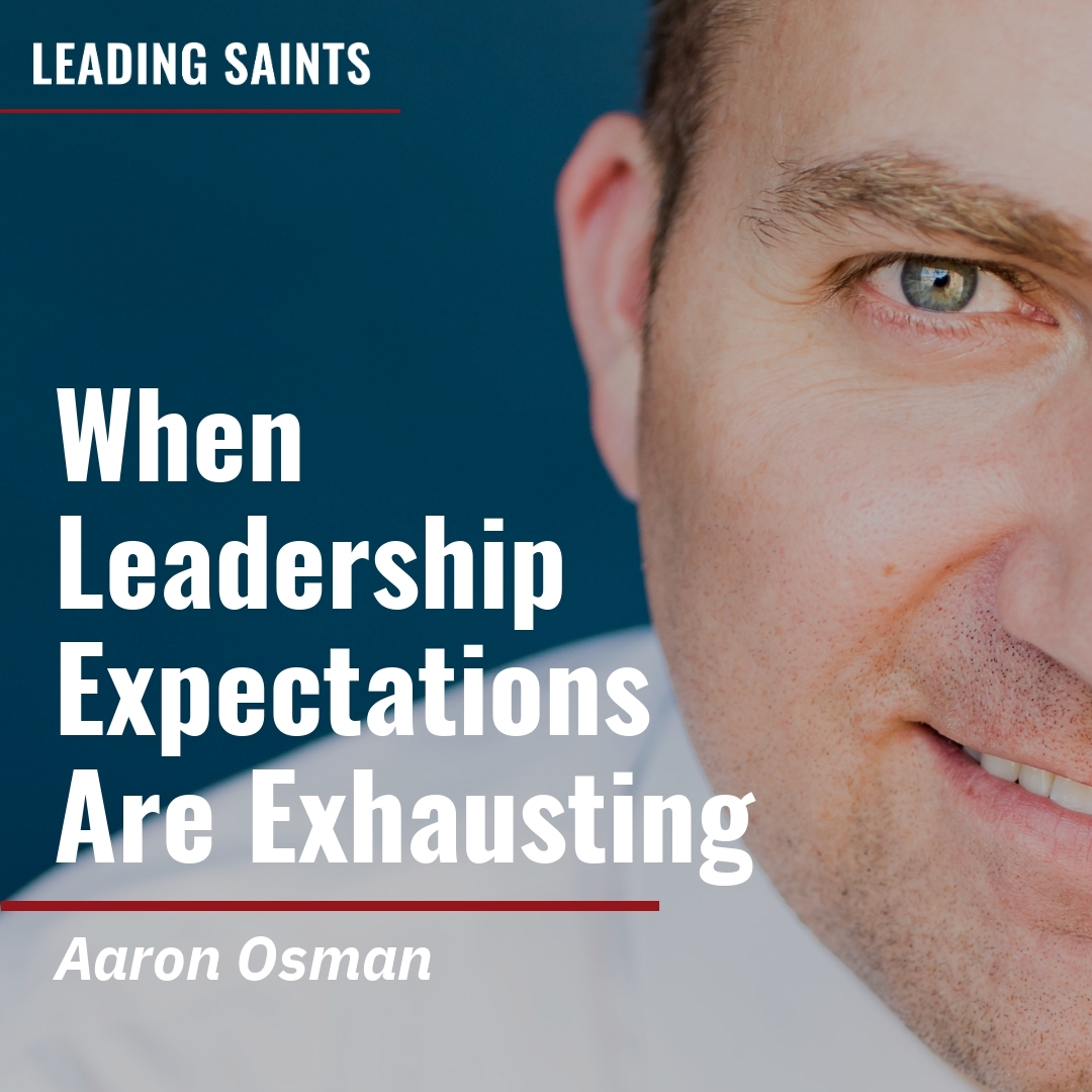 Read more about the article When Leadership Expectations Are Exhausting