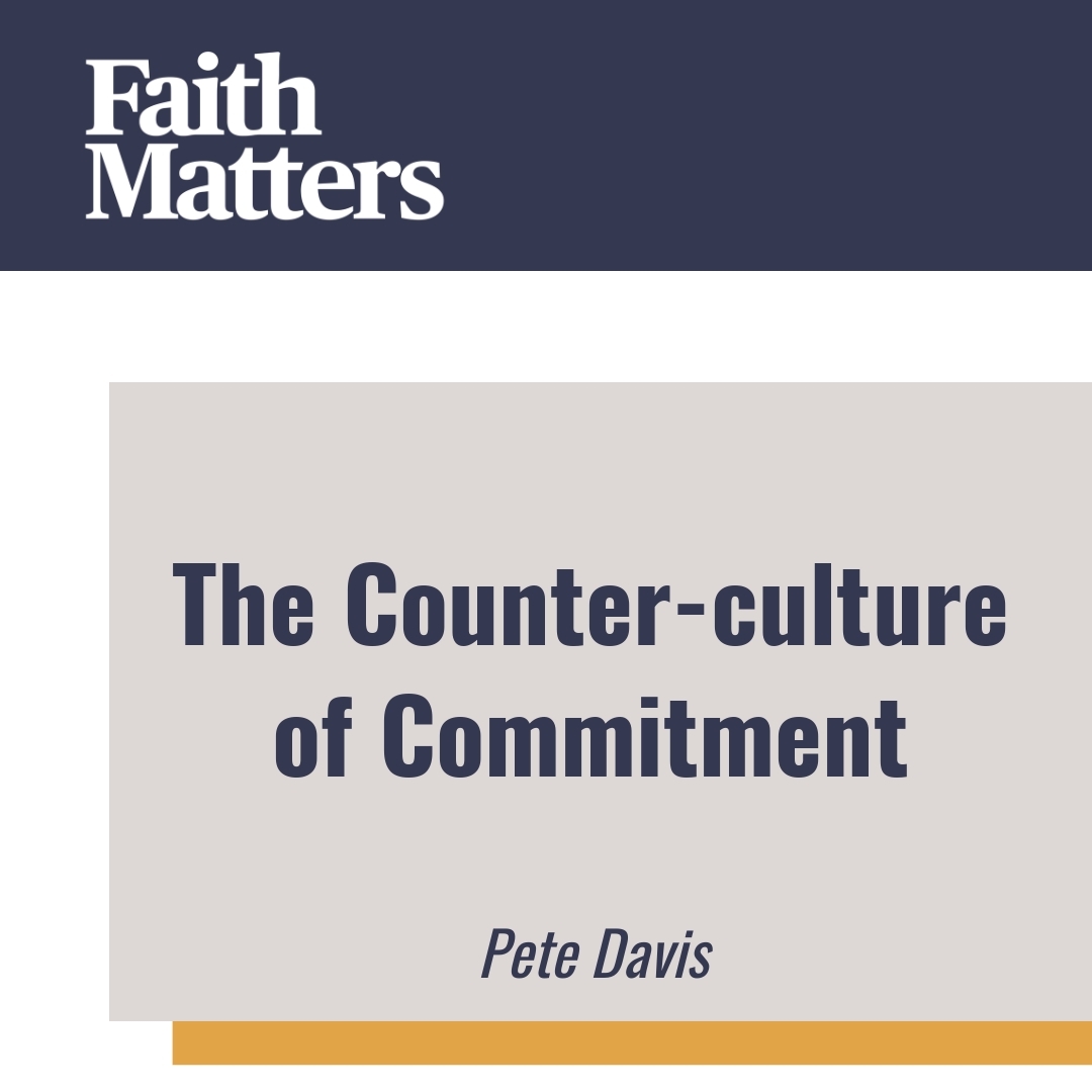 Read more about the article The Counter-culture of Commitment