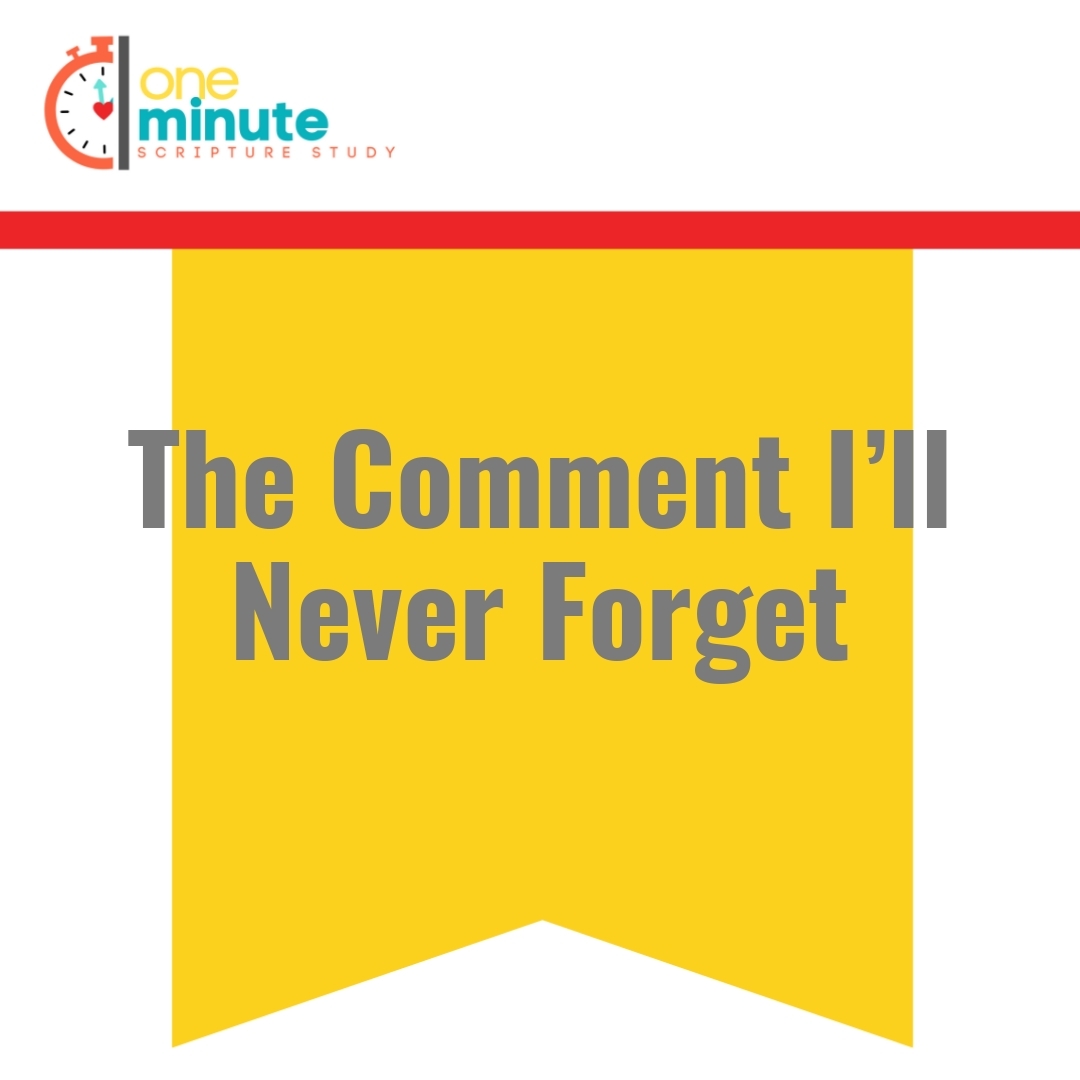 Read more about the article The Comment I’ll Never Forget