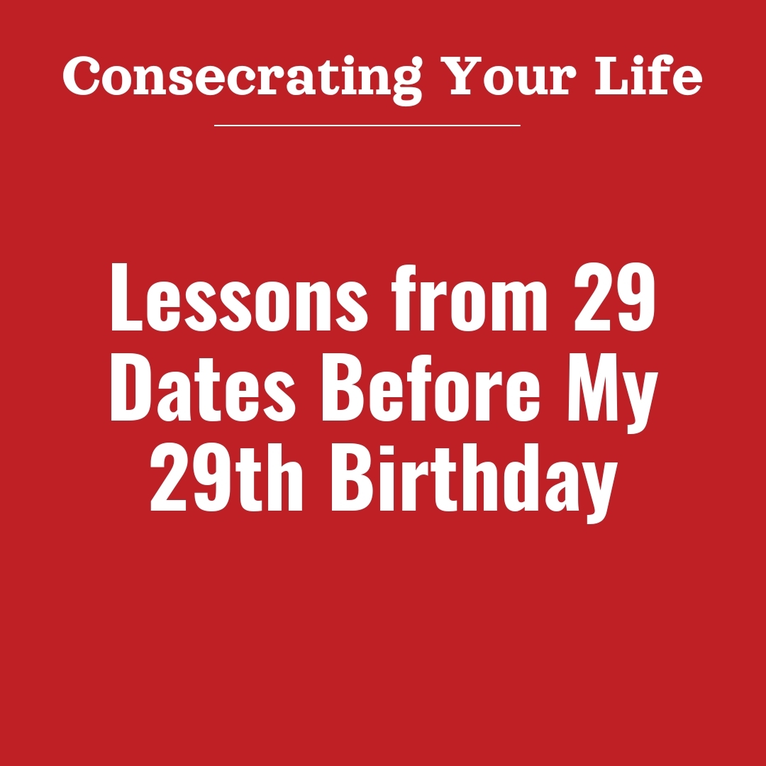 Read more about the article Lessons from 29 Dates Before My 29th Birthday