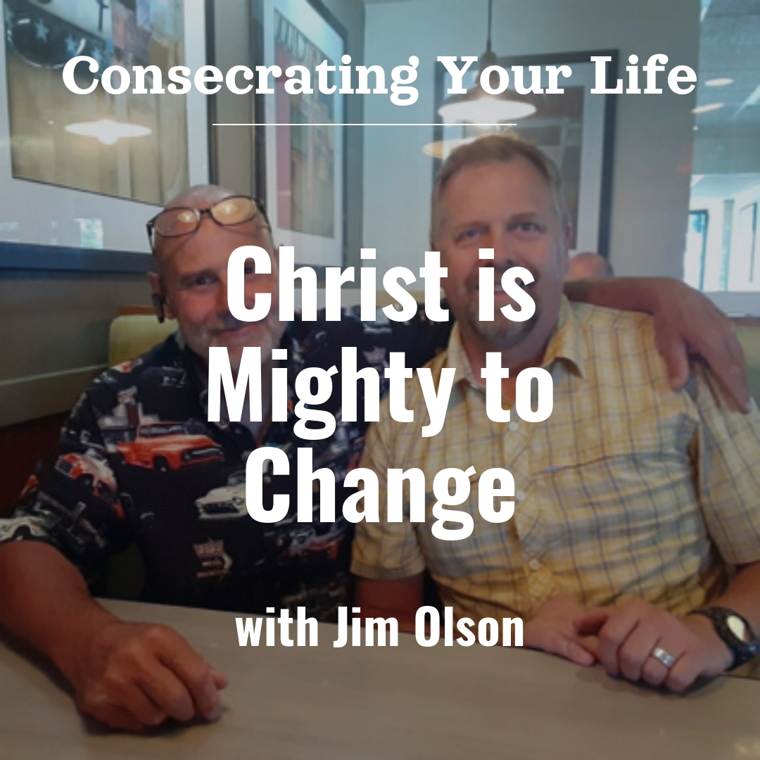 Read more about the article Christ is Mighty to Change