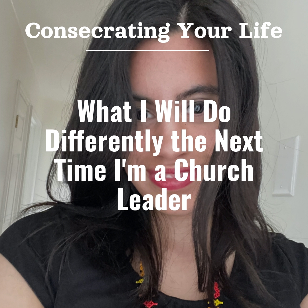 Read more about the article What I Will Do Differently the Next Time I’m a Church Leader