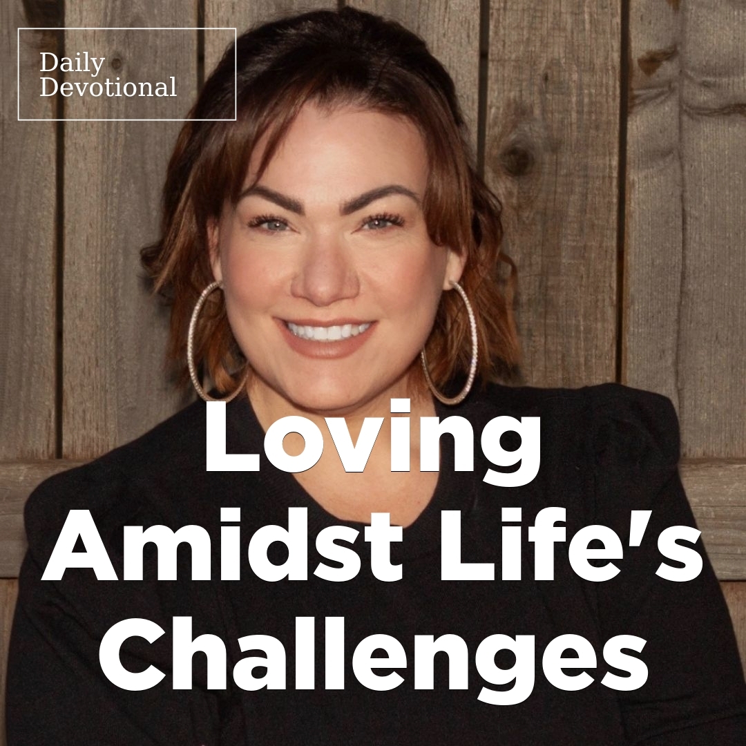 Read more about the article Loving Amidst Life’s Challenges