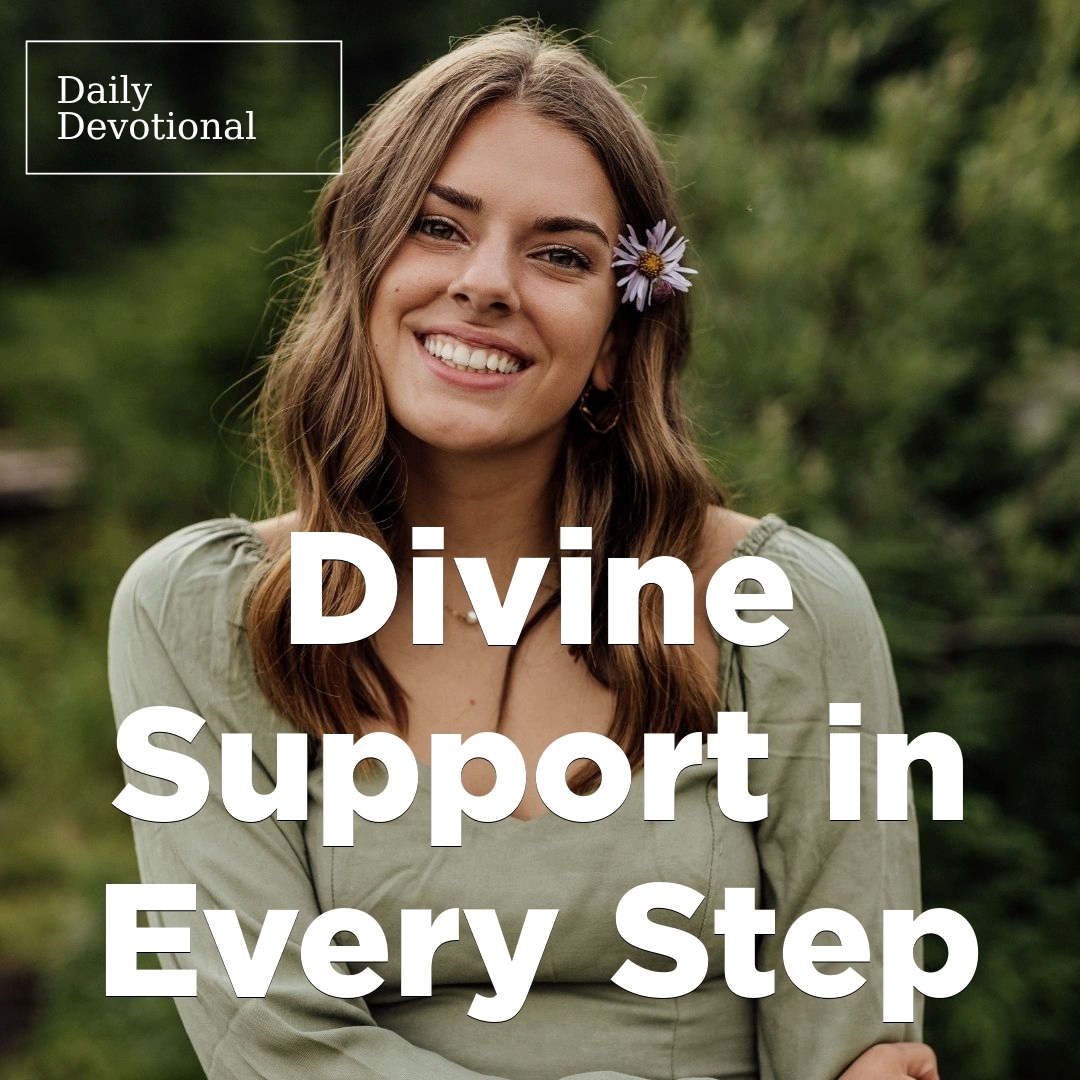 Read more about the article Divine Support in Every Step