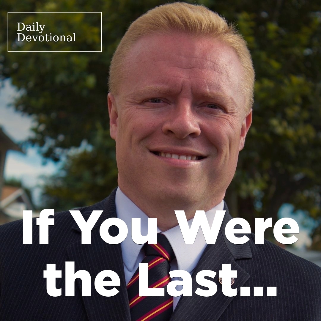 Read more about the article If You Were the Last…