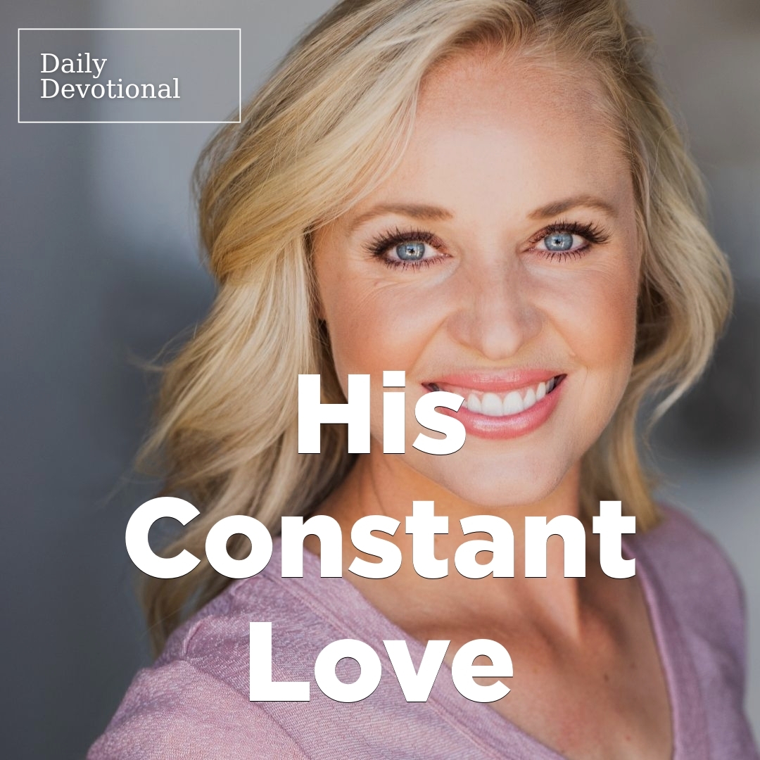 Read more about the article His Constant Love