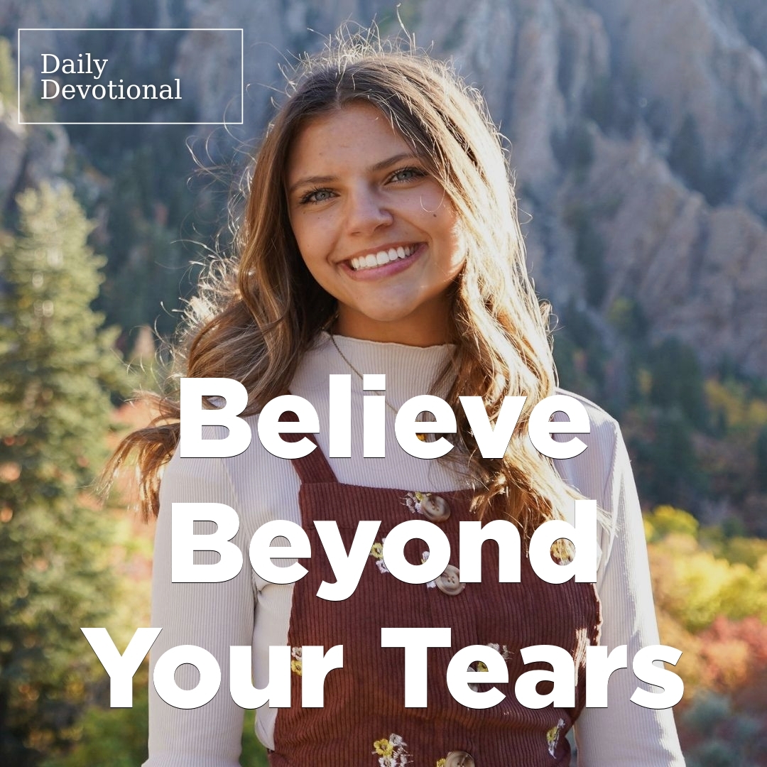 Read more about the article Believe Beyond Your Tears
