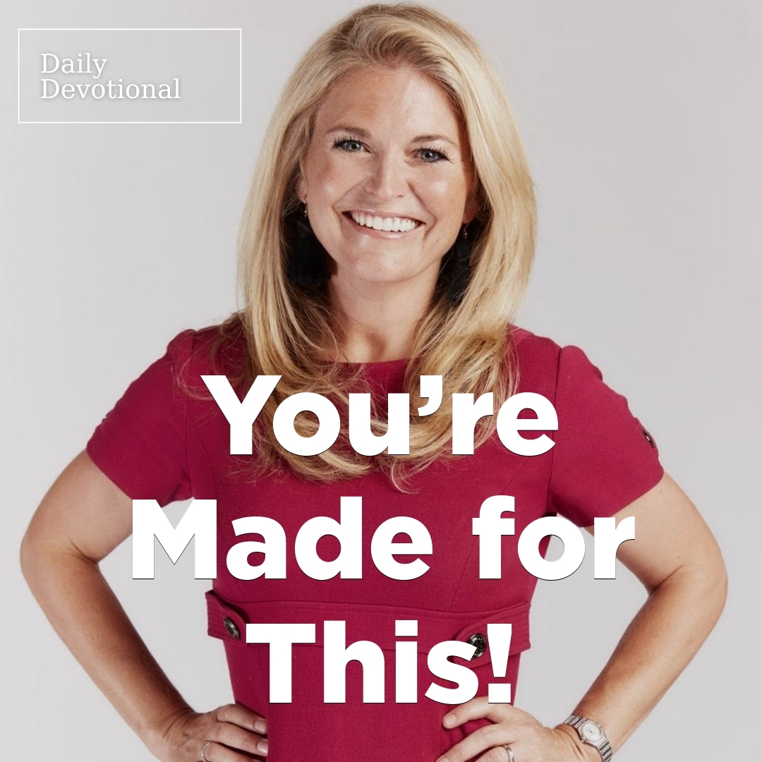 Read more about the article You’re Made for This!