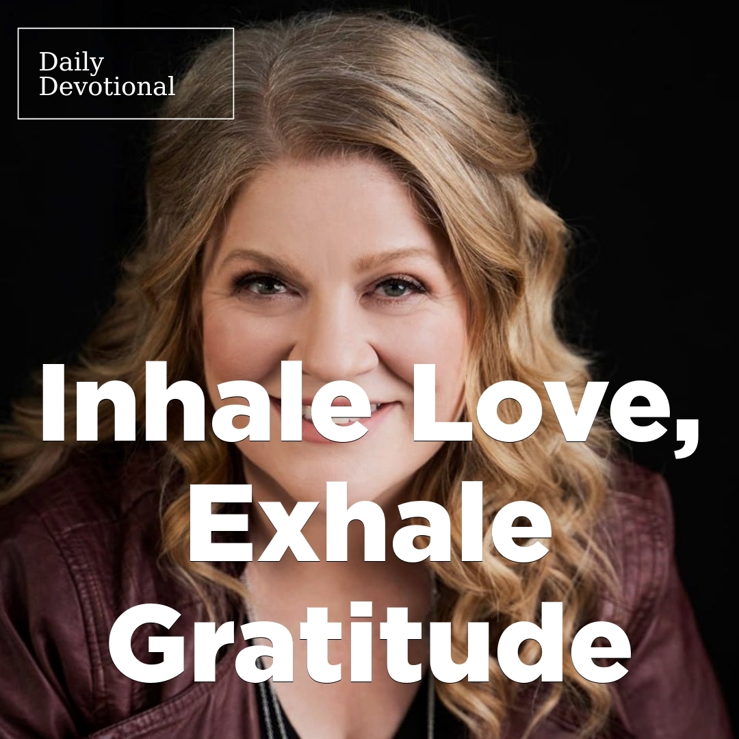 Read more about the article Inhale Love, Exhale Gratitude