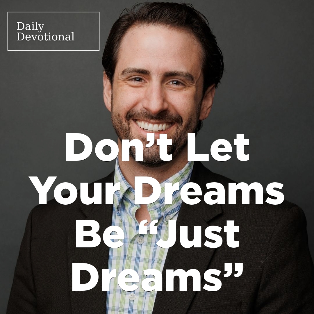 Read more about the article Don’t Let Your Dreams Be “Just Dreams”