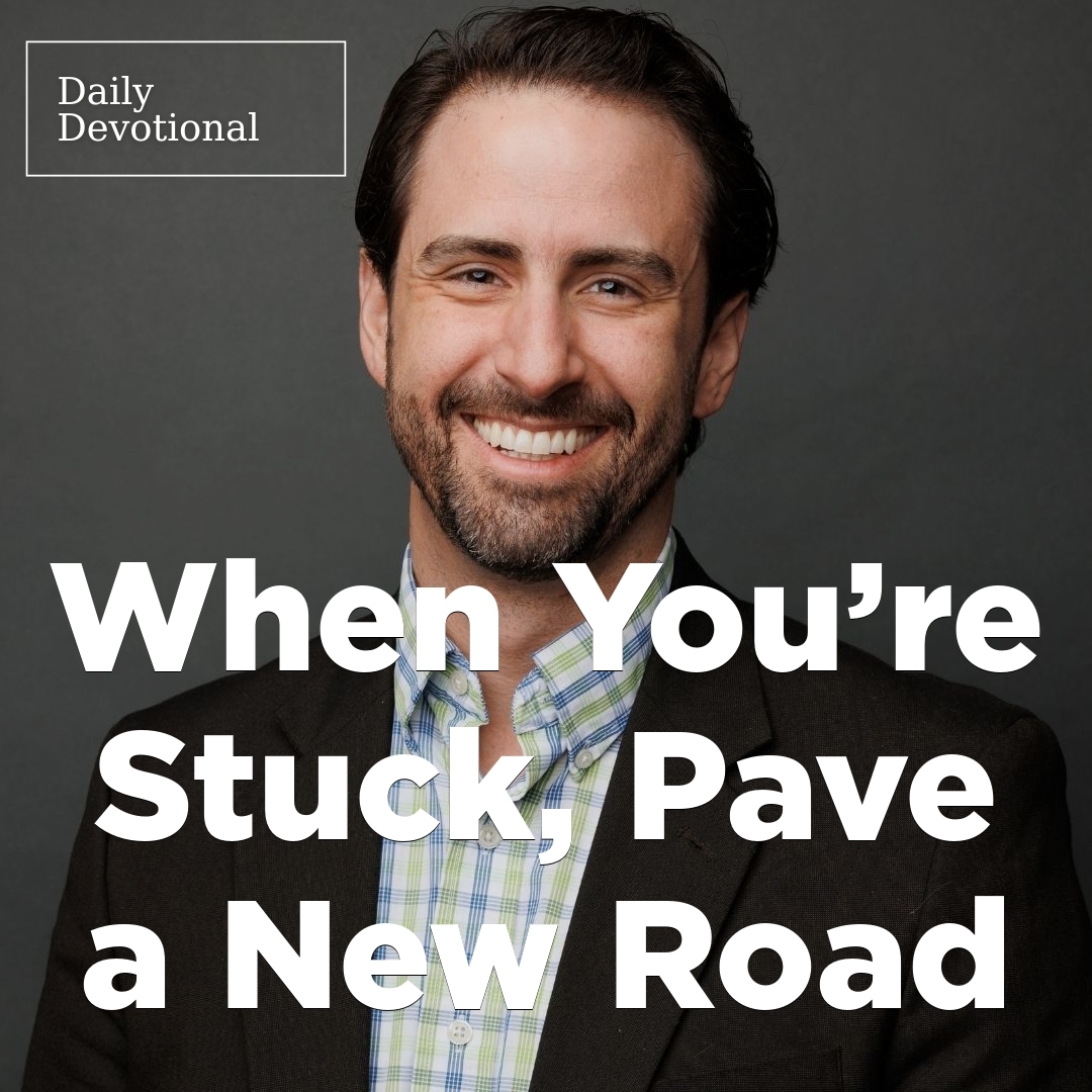 Read more about the article When You’re Stuck, Pave a New Road