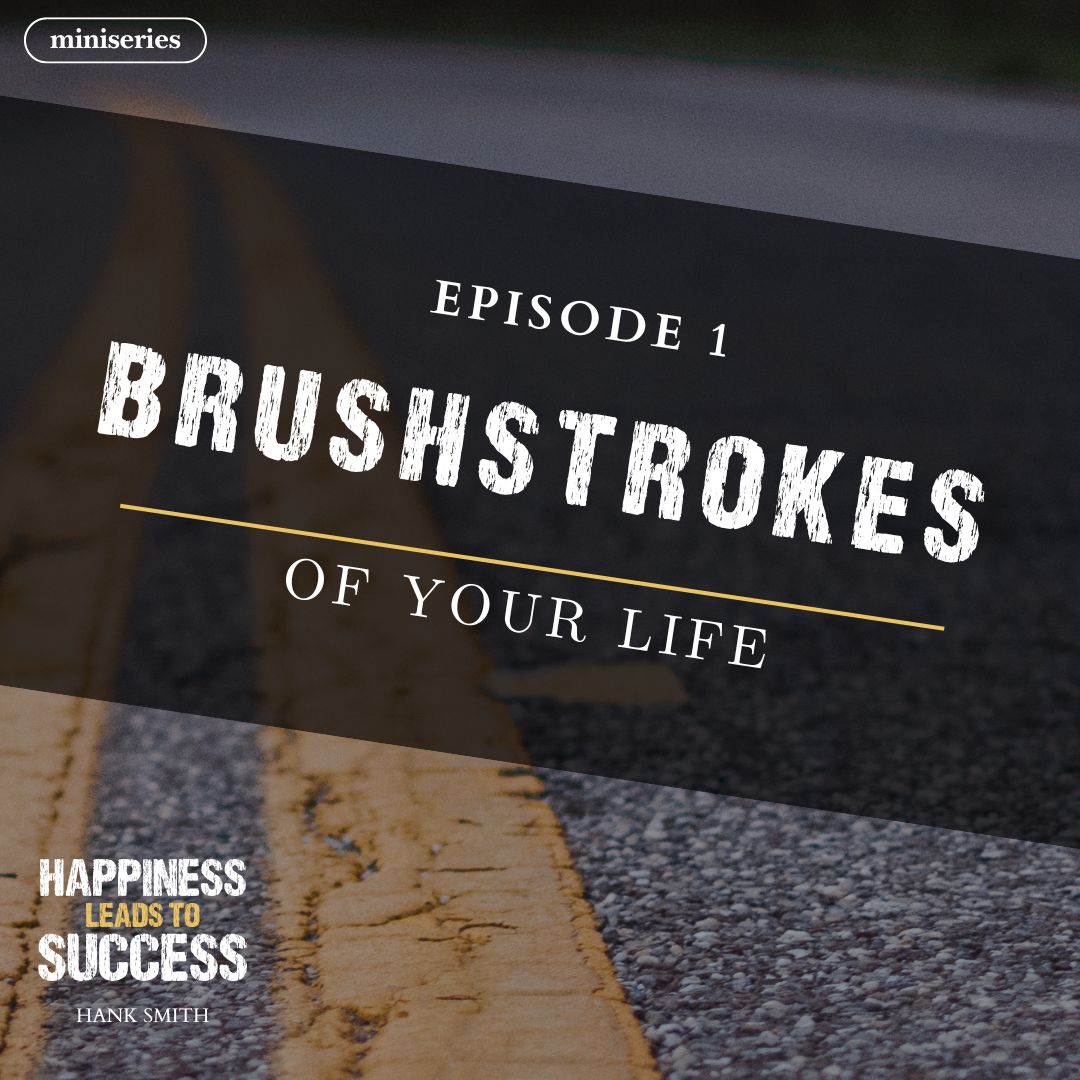 Read more about the article The Brushstrokes of Your Life