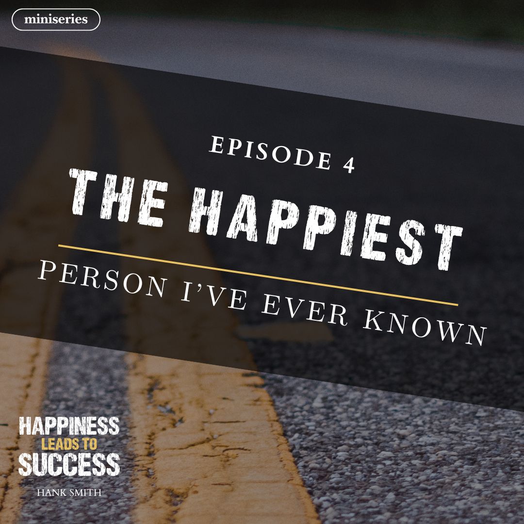 Read more about the article The Happiest Person I’ve Ever Known
