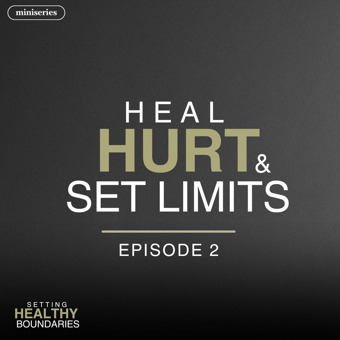 Read more about the article Healing the Hurt & Setting Limits